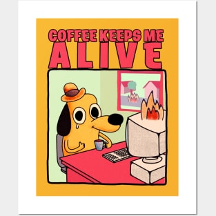 Coffee keeps me alive Posters and Art